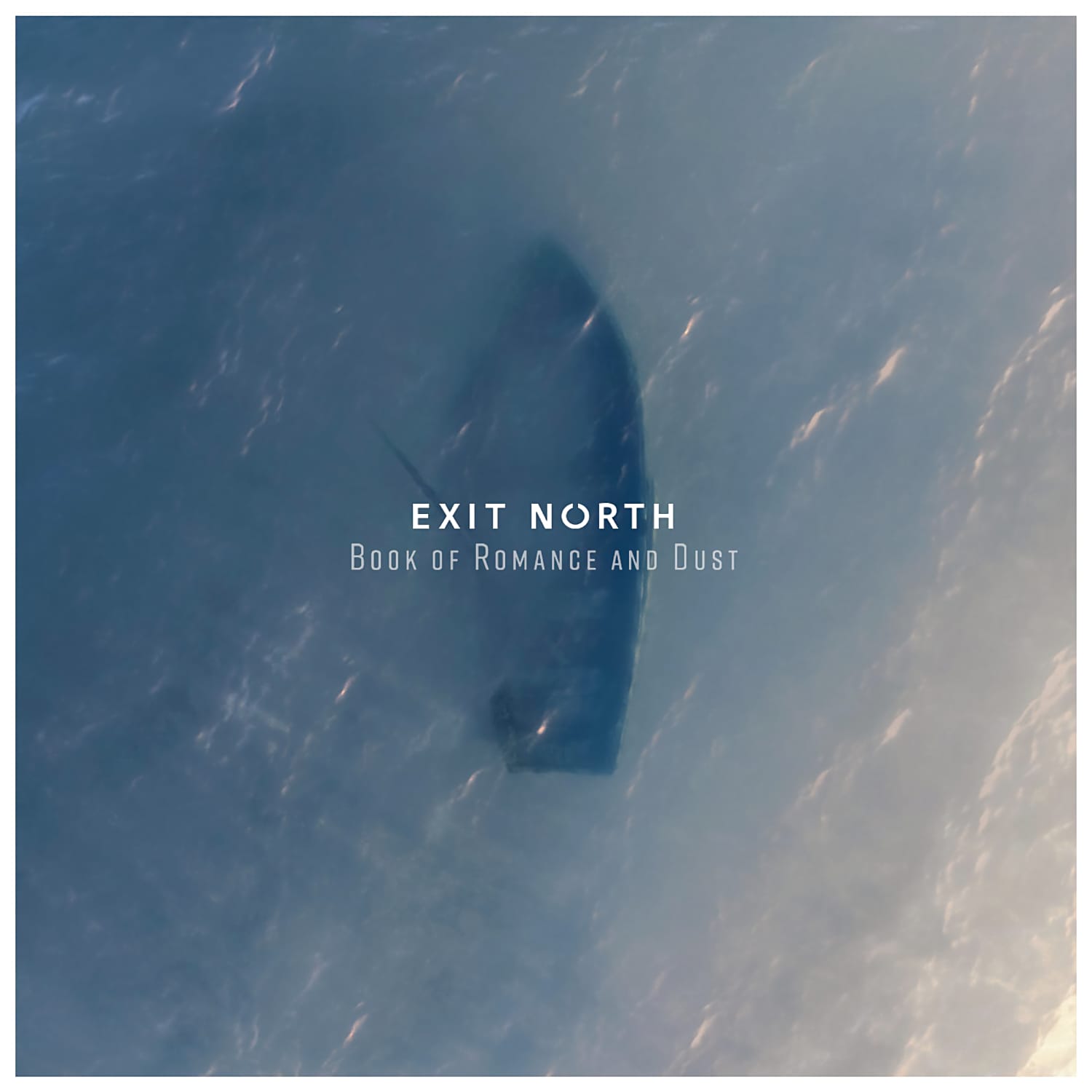 Exit North - Book Of Romance And Dust