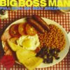 Big Boss Man – Full English Beat Breakfast