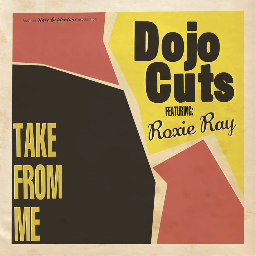 Dojo Cuts - Take From Me